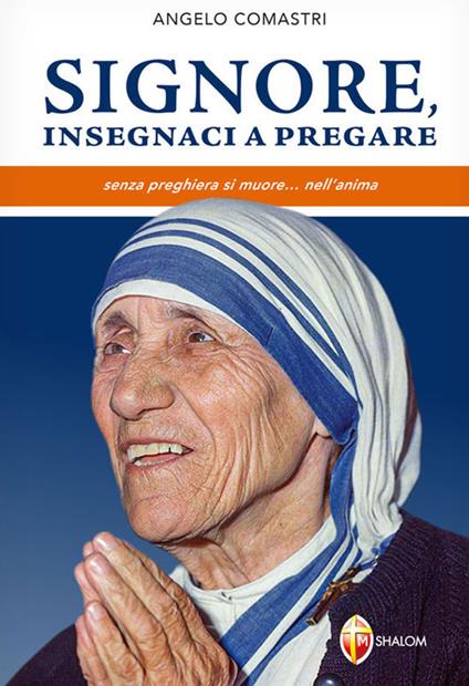 Signore, insegnaci a pregare. Senza preghiera si muore... nell'anima - Angelo Comastri - copertina