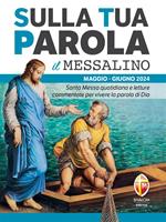 Sulla tua parola. Messalino. Santa messa quotidiana e letture commentate per vivere la parola di Dio. Maggio-giugno 2024