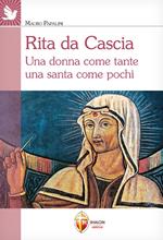 Rita da Cascia. Una donna come tante una santa come pochi