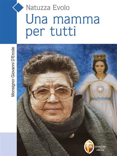 Una mamma per tutti. Natuzza Evolo - Giovanni D'Ercole - ebook