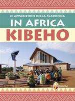 Le apparizioni della Madonna in Africa Kibeho