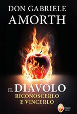 Il diavolo. Riconoscerlo e vincerlo