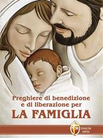 Preghiere di benedizione e di liberazione per la famiglia