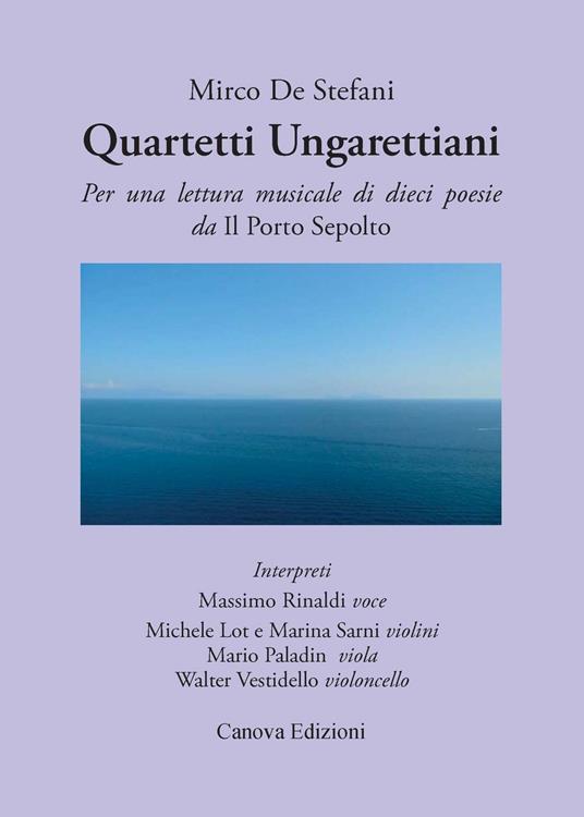 Quartetti ungarettiani. Per una lettura musicale di dieci poesie da «Il porto sepolto». Con CD Audio - Mirco De Stefani - copertina