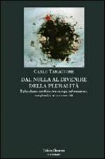 Dal nulla al divenire della pluralità. Il pluralismo ontofisico tra energia, informazione, complessità, caso e necessità