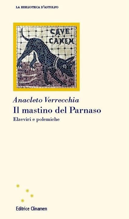 Il mastino del Parnaso. Elzeviri e polemiche - Anacleto Verrecchia - copertina