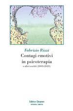 Contagi emotivi in psicoterapia. E altri scritti (2003-2023)