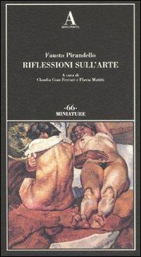 Riflessioni sull'arte - Fausto Pirandello - 3