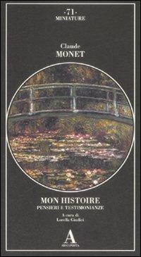 Mon histoire. Pensieri e testimonianze - Claude Monet - copertina