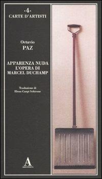 Apparenza nuda. L'opera di Marcel Duchamp - Octavio Paz - 3