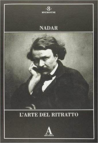 L'arte del ritratto. Ediz. illustrata - Félix Nadar - copertina