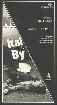 Anni di piombo - Mimmo Rotella - 2