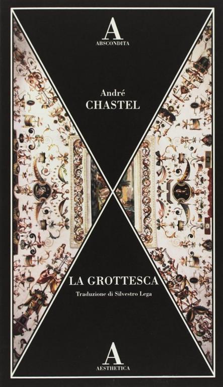 La grottesca - André Chastel - 2