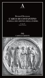 L' arco di Costantino o della decadenza della forma