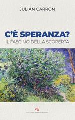 C'è speranza? Il fascino della scoperta