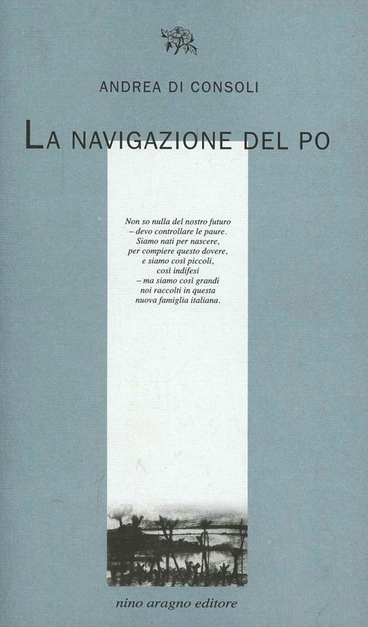 La navigazione del Po - Andrea Di Consoli - copertina