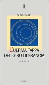 L'ultima tappa del giro di Francia - Fabio Carpi - copertina