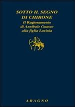 Sotto il segno di Chirone. Il ragionamento di Annibale Guasco alla figlia Lavinia