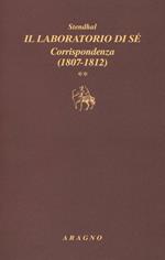 Il laboratorio di sé. Corrispondenza. Vol. 2: 1807-1812