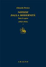 Edoardo Persico. Notizie della modernità. Tutte le opere. Ediz. illustrata