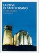 La pieve di San Floriano d'Illegio. Archeologia, storia, arte, tradizione - copertina