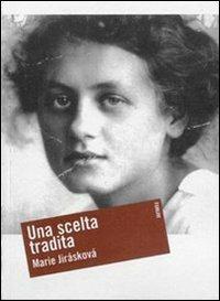 Una scelta tradita. Milena Jesenská e la vigilia della guerra - Marie Jirásková - copertina