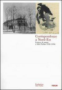 Corrispondenze a Nord-Est. Lettere di artisti a Ado Furlan 1930-1956 - 2