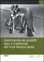 Gastronomia dei prodotti tipici e tradizionali del Friuli Venezia Giulia