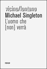 L'uomo che (non) verrà