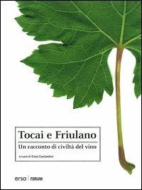 Tocai e Friulano. Un racconto di civiltà del vino - copertina