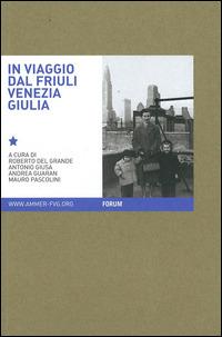 In viaggio. Immagini e parole dell'archivio multimediale della memoria dell'emigrazione regionale - copertina