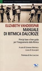 Manuale di ritmica Dalcroze. Principi base e linee guida per l'insegnamento della ritmica