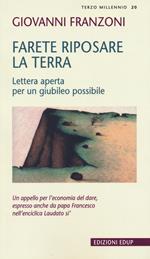 Farete riposare la terra. Lettera aperta per un giubileo possibile