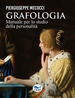 Grafologia. Manuale per lo studio della personalità