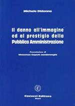 Il danno all'immagine ed al prestigio della pubblica amministrazione