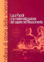 Luca Pacioli e la matematizzazione del sapere nel Rinascimento