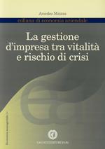 La gestione d'impresa tra vitalità e rischio di crisi