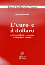 L' euro e il dollaro. Nello squilibrio economico e finanziario globale