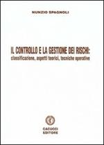 Il controllo e la gestione dei rischi. Classificazione, aspetti teorici e tecniche operative