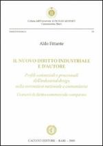 Il nuovo diritto industriale e d'autore. Profili sostanziali e processuali dell'industrial design nella normativa nazionale e comunitaria