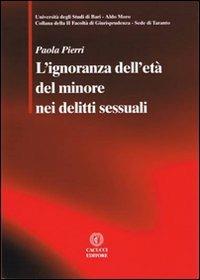 L' ignoranza dell'età del minore nei delitti sessuali - Paola Pierri - copertina