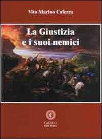 La giustizia e i suoi nemici - Vito Marino Caferra - copertina