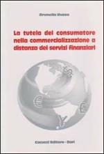 La tutela del consumatore nella commercializzazione a distanza dei servizi finanziari