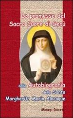 Le promesse del Sacro Cuore di Gesù. Dalla autobiografia della santa Margherita Maria Alocoque