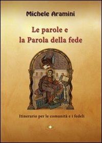 Le parole e la parola della fede - Michele Aramini - copertina