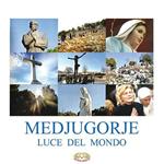 Medjugorje luce del mondo