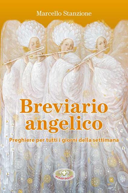 Breviario angelico. Preghiere per tutti i giorni della settimana - Marcello Stanzione - copertina