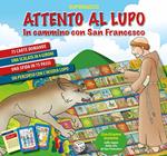 Attenti al lupo. In cammino con San Francesco. Ediz. a caratteri grandi. Con gadget