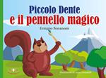 Piccolo dente e il pennello magico. Ediz. a caratteri grandi