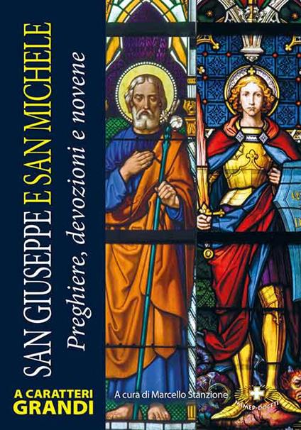 San Giuseppe e san Michele. Preghiere, devozioni e novene. Ediz. a caratteri grandi - Marcello Stanzione - copertina